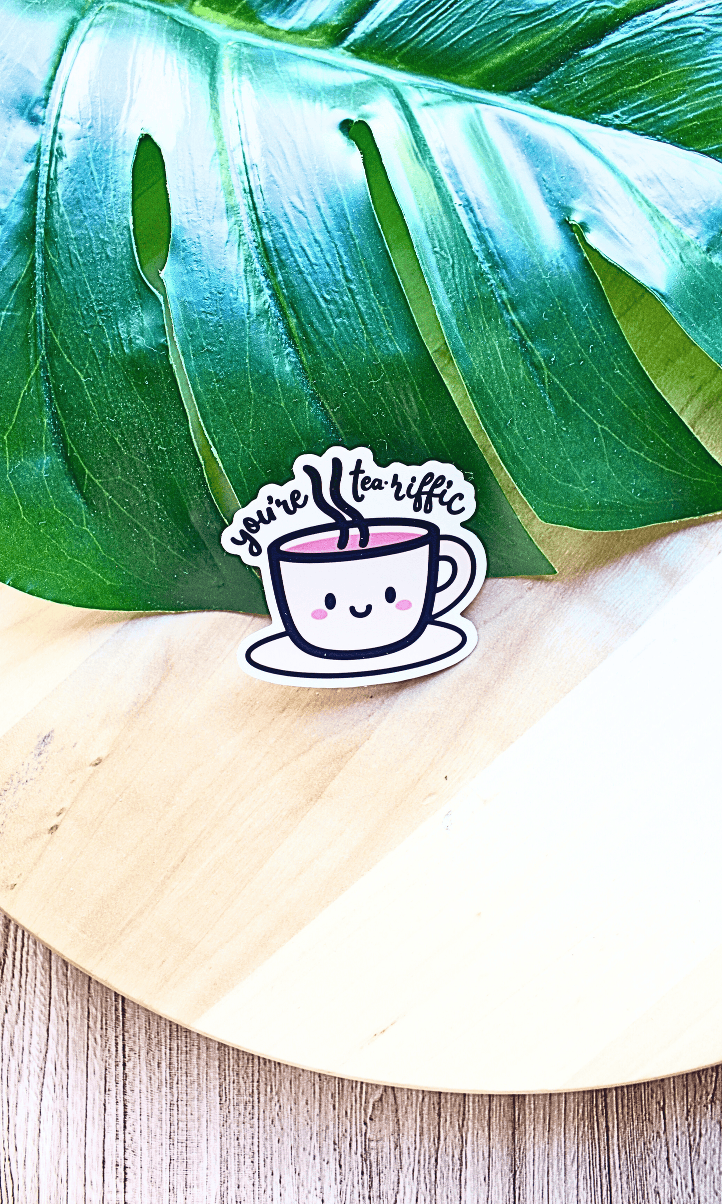 You are Tea rrific Sticker