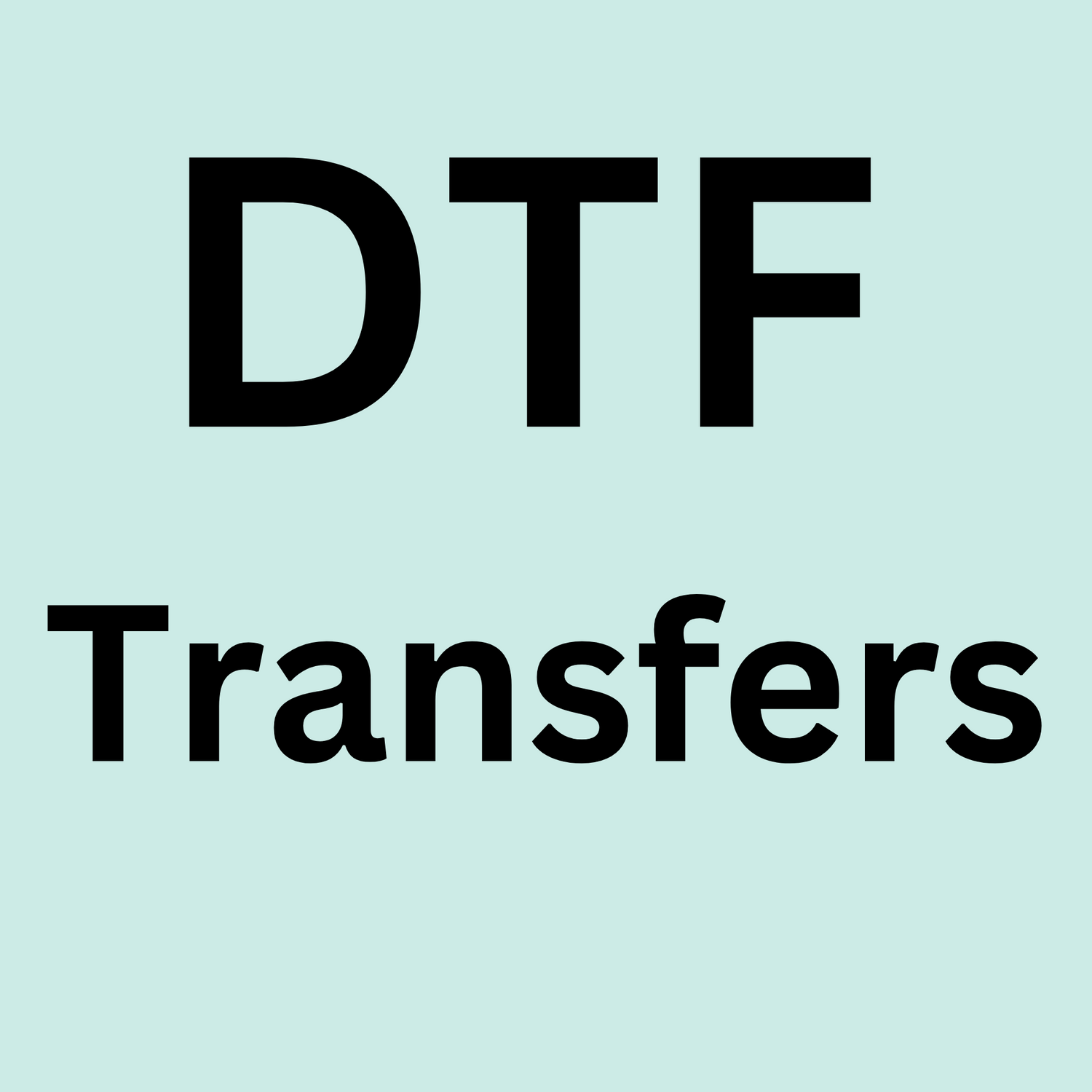 Custom DTF Transfers