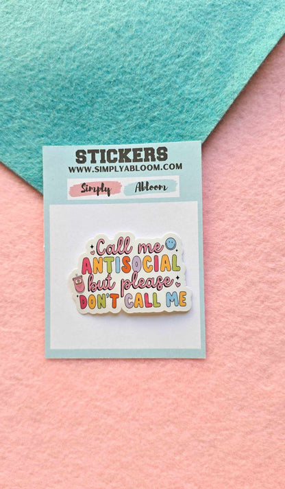 Call Me Antisocial But Please Don’t Call Me Sticker, Mental Health Decal, Water bottle Stickers