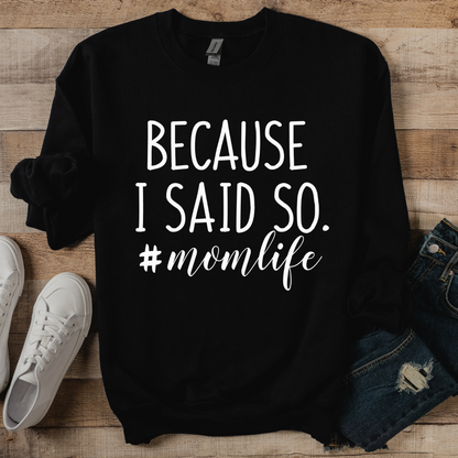 Because  I said So Mama Shirt