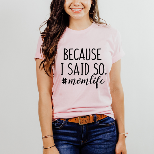 Because  I said So Mama Shirt