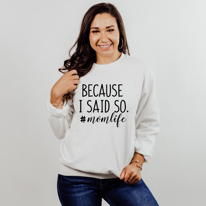 Because  I said So Mama Shirt