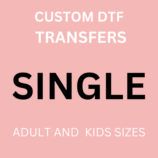 Custom DTF Transfers Single