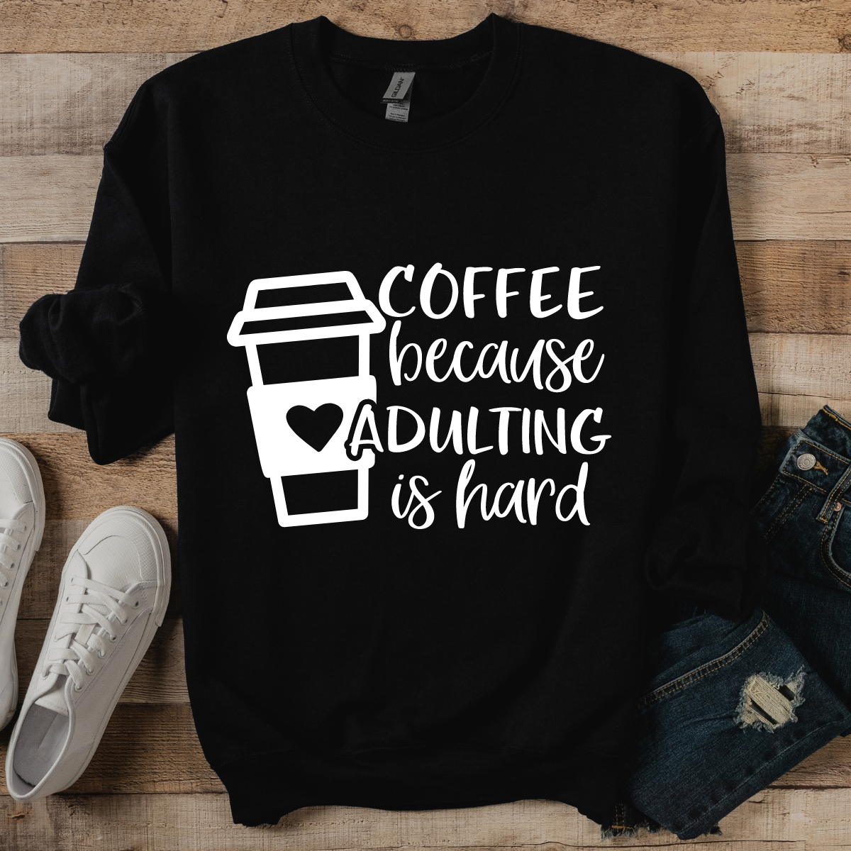 Coffee Because Adulting is hard Shirt & Sweatshirt