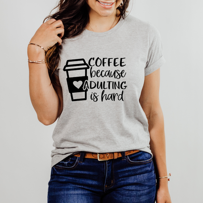 Coffee Because Adulting is hard Shirt & Sweatshirt