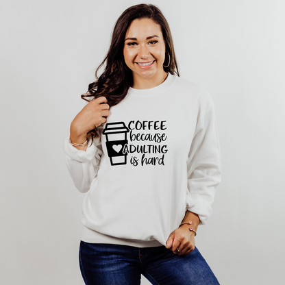 Coffee Because Adulting is hard Shirt & Sweatshirt