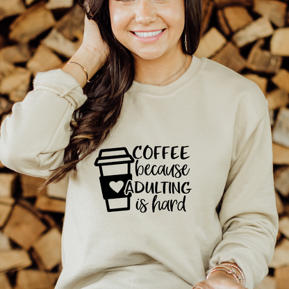 Coffee Because Adulting is hard Shirt & Sweatshirt