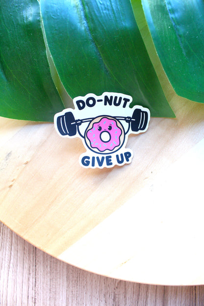Donut Give Up Donut Sticker