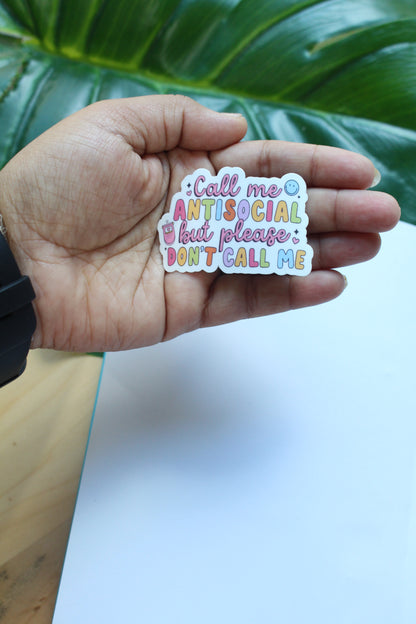 Call Me Antisocial But Please Don’t Call Me Sticker, Mental Health Decal, Water bottle Stickers