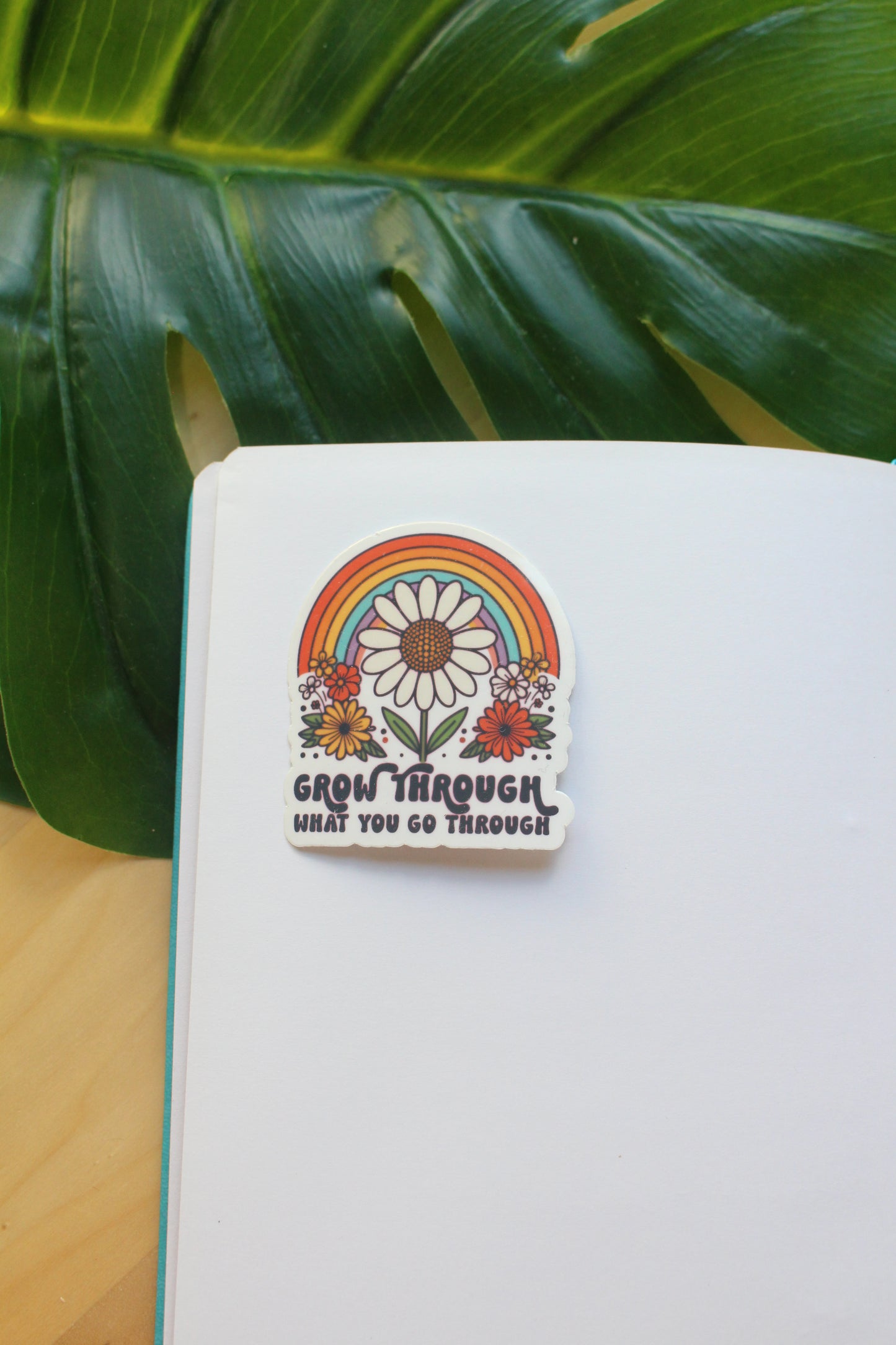 Grow through what you go through sticker