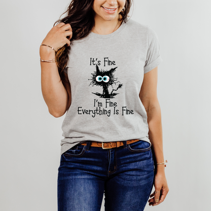 I am Fine, Everything is Fine Shirt & Sweatshirt