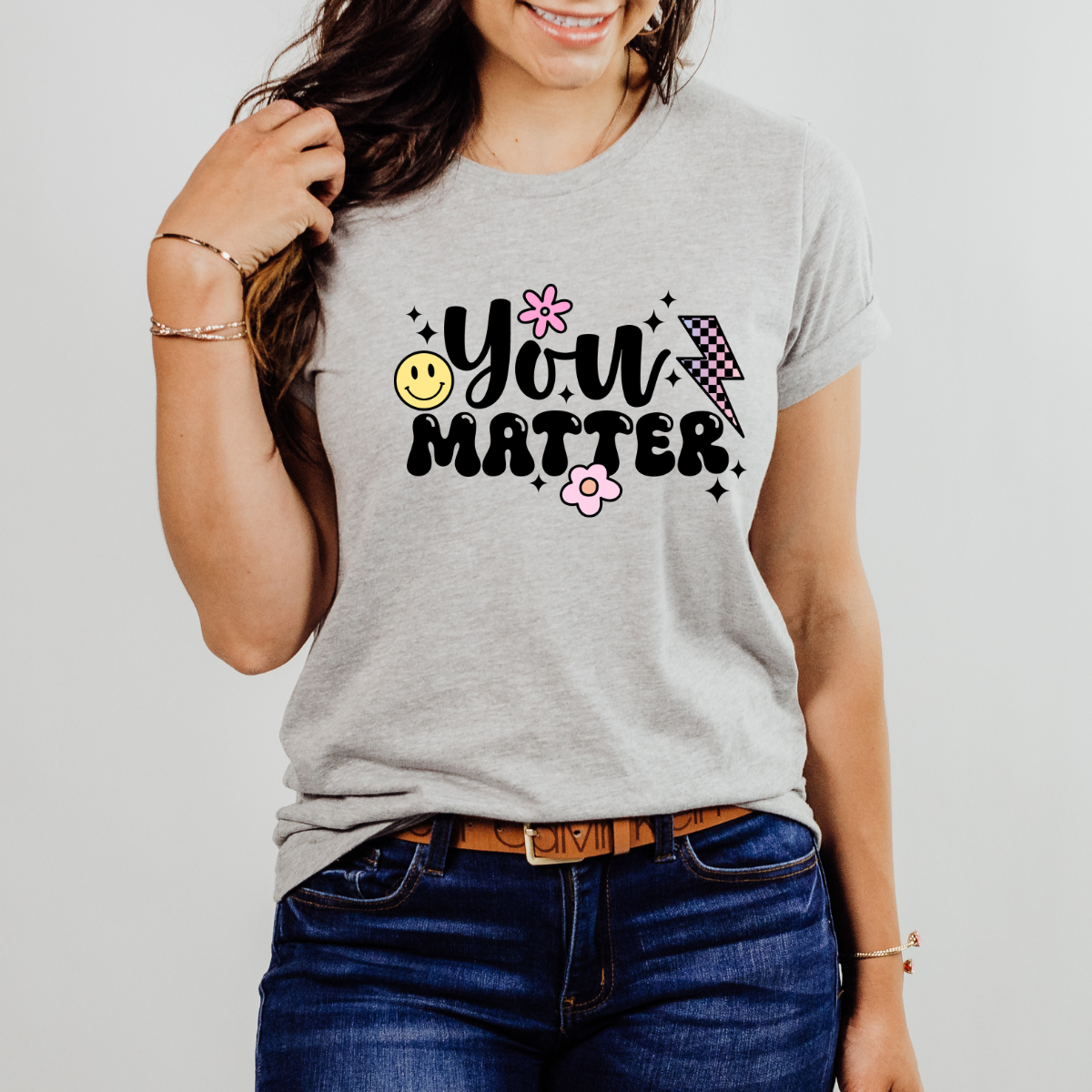 You Matter Shirt & Sweatshirt