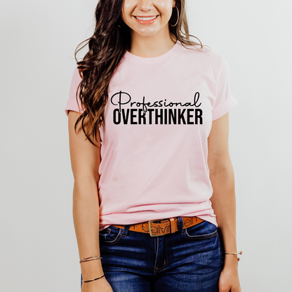 Professional Overthinker Shirt & Sweatshirt