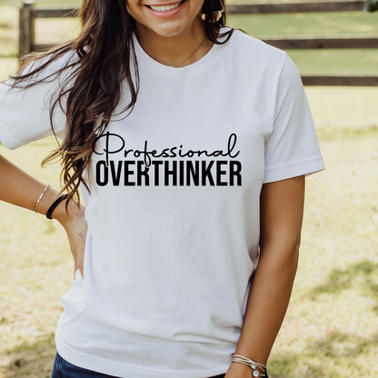 Professional Overthinker Shirt & Sweatshirt