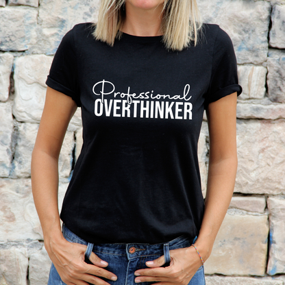 Professional Overthinker Shirt & Sweatshirt