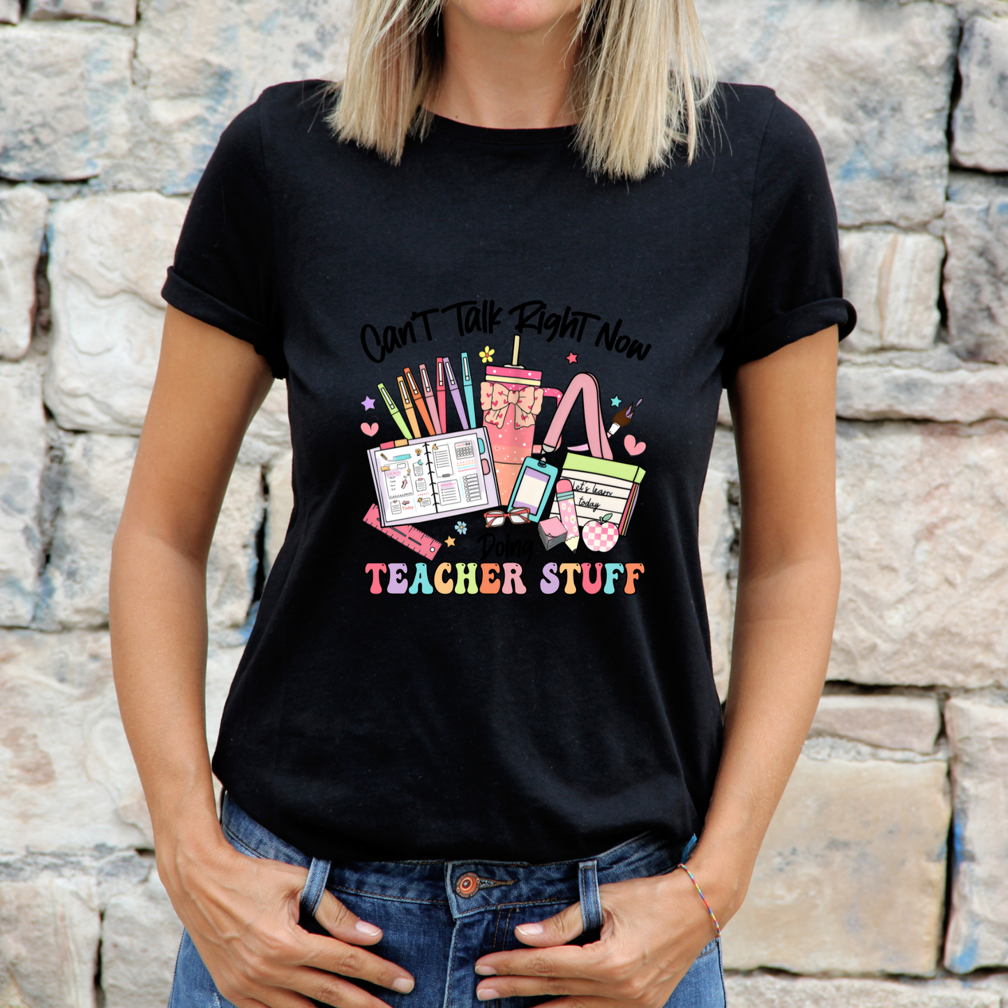 Can't Talk Right Now Doing Teacher Stuff Shirt